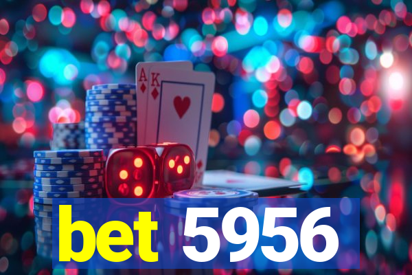 bet 5956